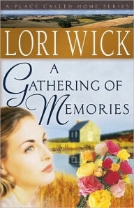 Title: A Gathering of Memories, Author: Lori Wick