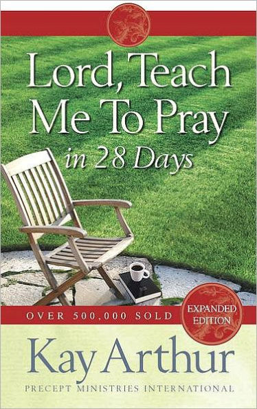 Lord, Teach Me to Pray in 28 Days