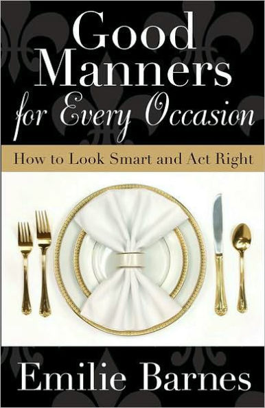 Good Manners for Every Occasion: How to Look Smart and Act Right