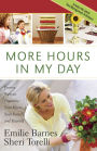 More Hours in My Day: Proven Ways to Organize Your Home, Your Family, and Yourself