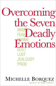 Title: Overcoming the Seven Deadly Emotions, Author: Michelle Borquez