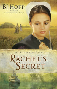 Title: Rachel's Secret (Riverhaven Years Series #1), Author: B. J. Hoff