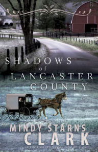 Title: Shadows of Lancaster County, Author: Mindy Starns Clark