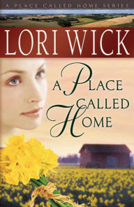 Title: A Place Called Home, Author: Lori Wick