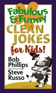 Title: Fabulous and Funny Clean Jokes for Kids, Author: Bob Phillips