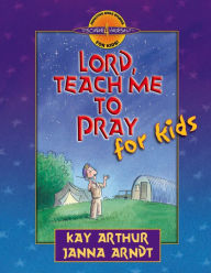 Title: Lord, Teach Me to Pray for Kids, Author: Kay Arthur