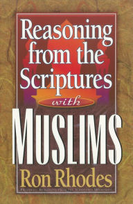 Title: Reasoning from the Scriptures with Muslims, Author: Ron Rhodes