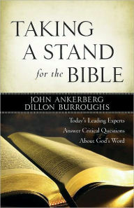 Title: Taking a Stand for the Bible: Today's Leading Experts Answer Critical Questions About God's Word, Author: John Ankerberg