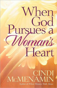 Title: When God Pursues a Woman's Heart, Author: Cindi McMenamin