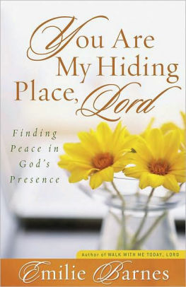 You Are My Hiding Place Lord Finding Peace In God S Presence By
