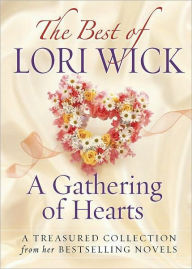 Title: The Best of Lori Wick...A Gathering of Hearts: A Treasured Collection from Her Bestselling Novels, Author: Lori Wick