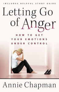 Title: Letting Go of Anger: How to Get Your Emotions Under Control, Author: Annie Chapman