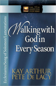 Title: Walking with God in Every Season: Ecclesiastes/Song of Solomon/Lamentations, Author: Kay Arthur