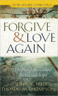 Forgive and Love Again: Healing Wounded Relationships