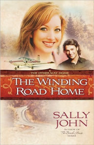 Title: The Winding Road Home (Other Way Home Series #4), Author: Sally John