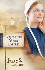 Title: Missing Your Smile, Author: Jerry S. Eicher