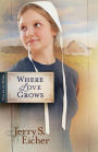 Where Love Grows (Fields of Home Series #3)