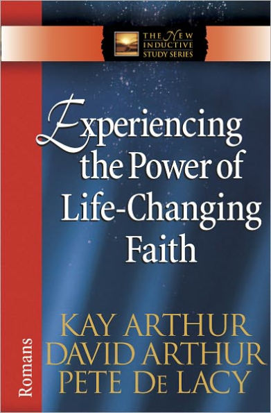 Experiencing the Power of Life-Changing Faith: Romans