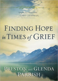 Title: Finding Hope in Times of Grief, Author: Preston Parrish