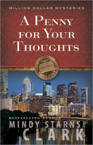 Title: A Penny for Your Thoughts (Million Dollar Mysteries Series #1), Author: Mindy Clark