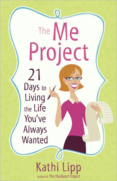 The Me Project: 21 Days to Living the Life You've Always Wanted