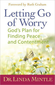 Title: Letting Go of Worry: God's Plan for Finding Peace and Contentment, Author: Linda Mintle