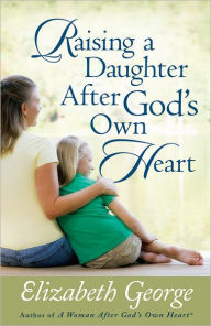 Title: Raising a Daughter After God's Own Heart, Author: Elizabeth George (2)