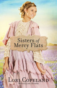 Title: Sisters of Mercy Flats, Author: Lori Copeland