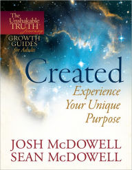 Title: Created--Experience Your Unique Purpose, Author: Josh McDowell