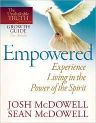 Title: Empowered--Experience Living in the Power of the Spirit, Author: Josh McDowell