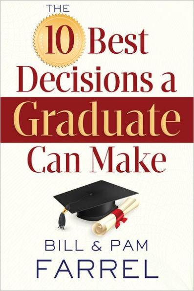 The 10 Best Decisions a Graduate Can Make