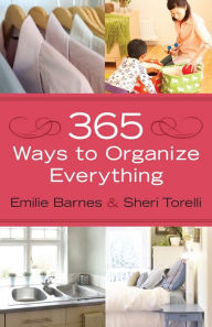 Title: 365 Ways to Organize Everything, Author: Emilie Barnes