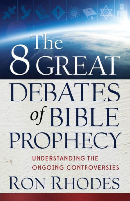 The 8 Great Debates of Bible Prophecy: Understanding the Ongoing Controversies