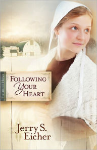 Title: Following Your Heart, Author: Jerry S. Eicher