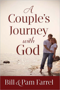 Title: A Couple's Journey with God, Author: Bill Farrel