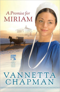 Title: A Promise for Miriam (Pebble Creek Amish Series #1), Author: Vannetta Chapman
