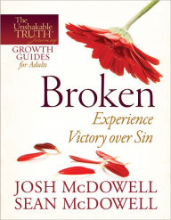 Title: Broken--Experience Victory over Sin, Author: Josh McDowell