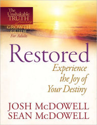 Title: Restored--Experience the Joy of Your Eternal Destiny, Author: Josh McDowell