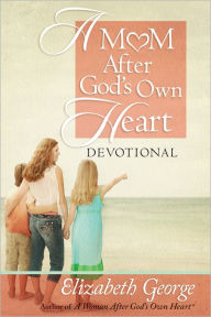 Title: A Mom After God's Own Heart Devotional, Author: Elizabeth George (2)