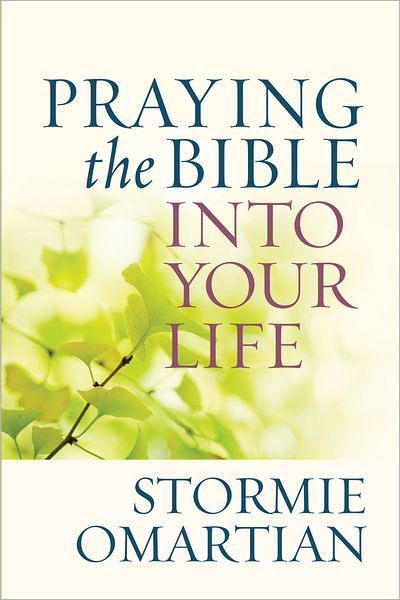 Praying the Bible into Your Life by Stormie Omartian | eBook | Barnes ...