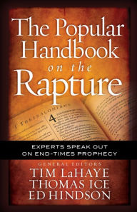 Title: The Popular Handbook on the Rapture: Experts Speak Out on End-Times Prophecy, Author: Tim LaHaye