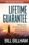 Alternative view 1 of Lifetime Guarantee: Making Your Christian Life Work and What to Do When It Doesn't