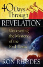 40 Days Through Revelation: Uncovering the Mystery of the End Times