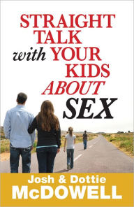 Title: Straight Talk with Your Kids About Sex, Author: Josh McDowell