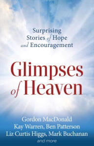 Title: Glimpses of Heaven: Surprising Stories of Hope and Encouragement, Author: Christianity Today