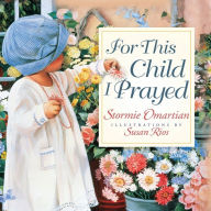 Title: For This Child I Prayed, Author: Stormie Omartian