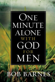 Title: One Minute Alone with God for Men, Author: Bob Barnes