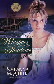 Title: Whispers from the Shadows, Author: Roseanna M. White