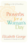 Proverbs for a Woman's Day: Choosing a Life of Excellence