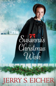 Title: Susanna's Christmas Wish, Author: Jerry S Eicher